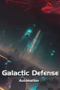 银河边境防御线:自动化/Galactic Defense Automation