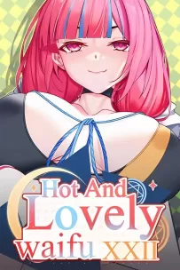 热辣可爱:二次元妻子/热辣爱欲:二次元妻子/Hot And Lovely Waifu XXII